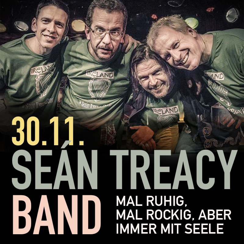 30.11. SEAN TREACY - MAL RUHIG,MAL ROCKIG, AER IMMER MIT SEELE